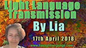 Light Language Transmission by Lia Livani 17th April 2018