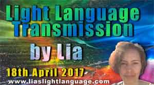 Light Language Transmission by Lia Livani 18th April 2017