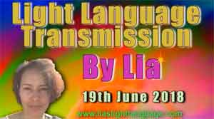 Light Language Transmission by Lia Livani 19th June 2018