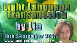 Light Language Transmission by Lia Livani 19th September 2017