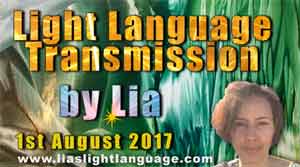 Light Language Transmission by Lia Livani 1st August 2017
