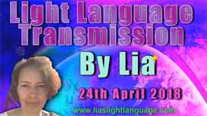 Light Language Transmission by Lia Livani 24th April 2018