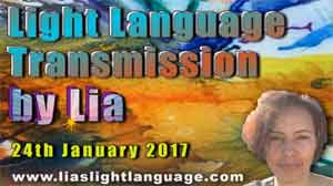 Light Language Transmission by Lia Livani 24th January 2017