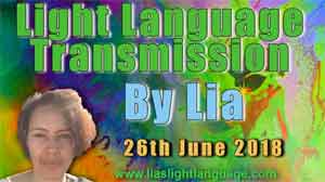 Light Language Transmission by Lia Livani 26th June 2018