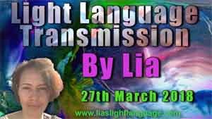 Light Language Transmission by Lia Livani 27th March 2018