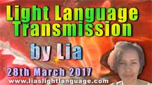 Light Language Transmission by Lia Livani   28th March 2017