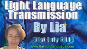 Light Language Transmission by Lia Livani 31st July 2018