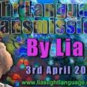 Light Language Transmission by Lia Livani 3rd April 2018