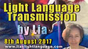 Light Language Transmission by Lia Livani 8th August 2017