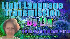 Light Language Transmission by Lia Livani 25th September 2018