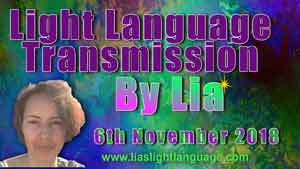 Channeled Light Language of Divine Love Through Lia 6th November 2018