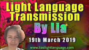 Light Language Transmission by Lia Livani 19th March 2019