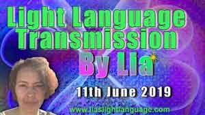 Lias Light Language Transmission by Lia Livani 11th June 2019