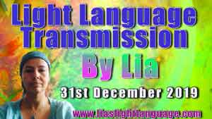 Channeled Light Language of Divine Love Through Lia Livani 31st December 2019
