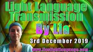 Lias Light Language Transmission for 3rd December 2019