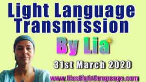 Lia Livani Channeled Light Language Transmission For 31st March 2020
