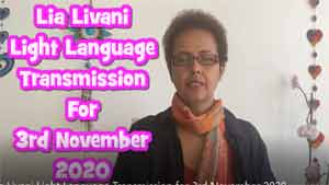 Channeled Light Language of Divine Love Through Lia Livani 3rd November 2020
