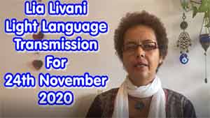 Channeled Light Language of Divine Love Through Lia Livani 24th November 2020